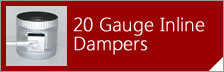 20 guage inline damper